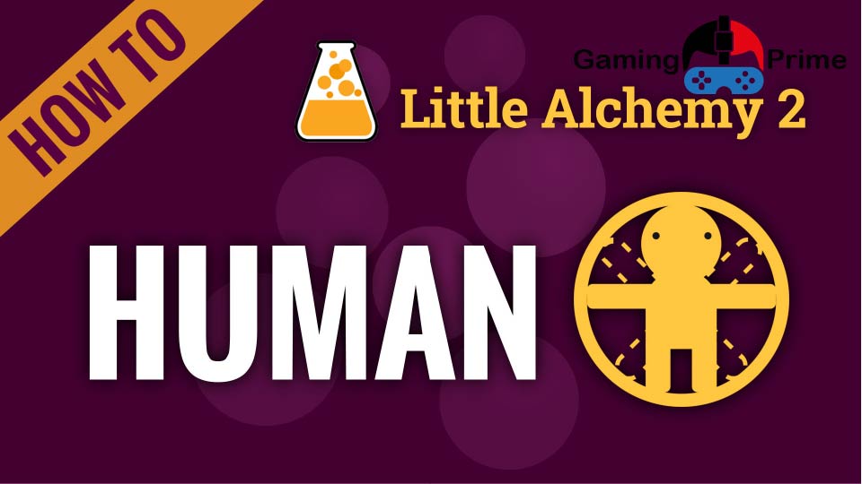 How to Make Human in Little Alchemy 2